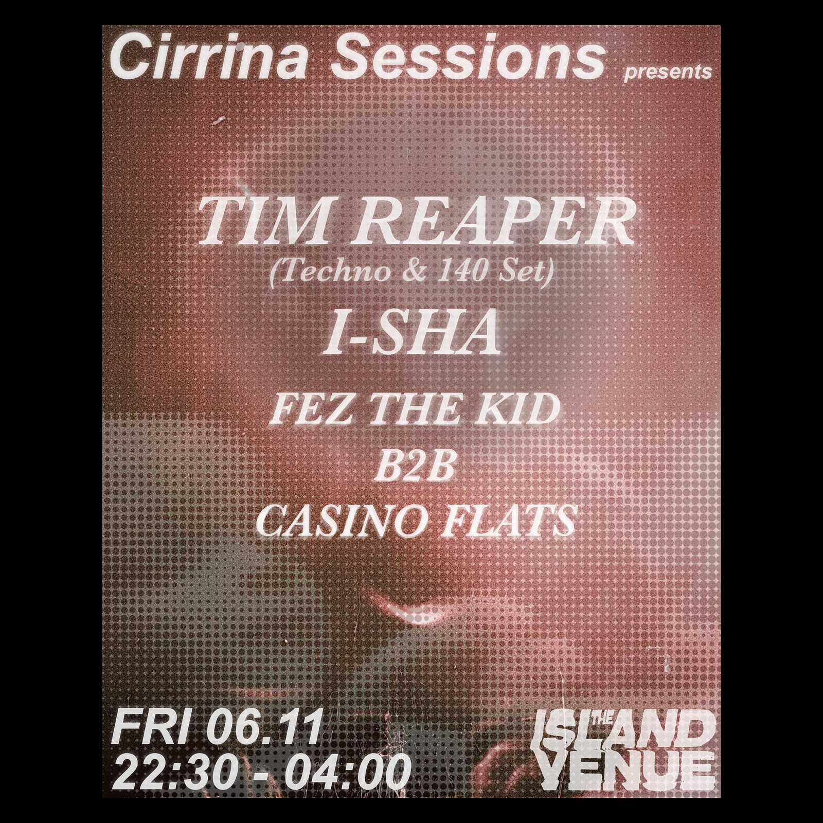 Cirrina Sessions with Tim Reaper & i-sha, The Island, city centre — Bristol club night